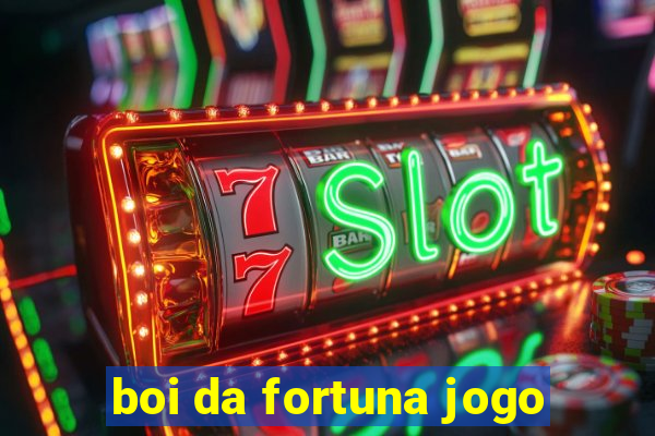 boi da fortuna jogo